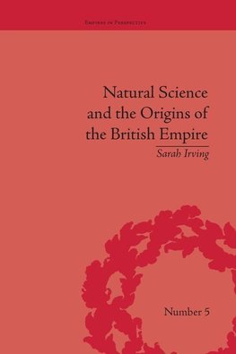 Irving, S: Natural Science and the Origins of the British Em