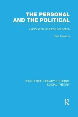 Halmos, P: Personal and the Political (RLE Social Theory)