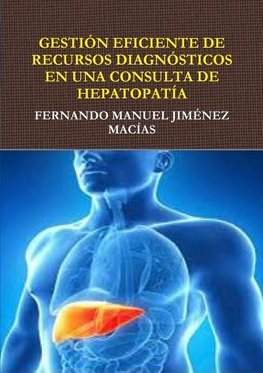 GESTIÓN EFICIENTE DE RECURSOS DIAGNÓSTICOS EN CONSULTA DE HEPATOPATÍA