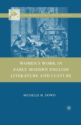 Women's Work in Early Modern English Literature and Culture