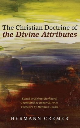 The Christian Doctrine of the Divine Attributes