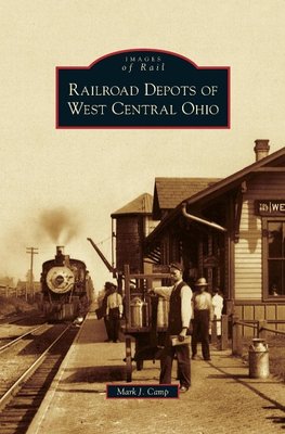 Railroad Depots of West Central Ohio