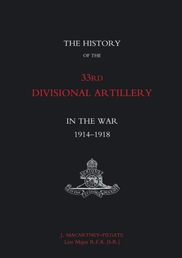 HISTORY of the 33rd DIVISIONAL ARTILLERY in the War 1914-1918