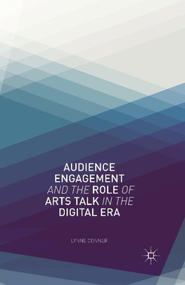 Audience Engagement and the Role of Arts Talk in the Digital Era