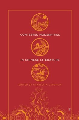 Contested Modernities in Chinese Literature