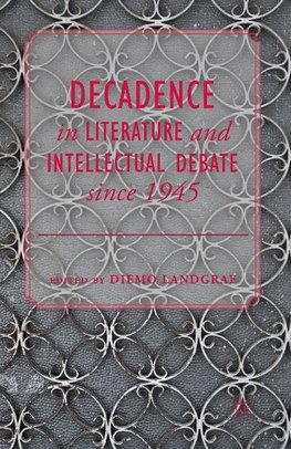 Decadence in Literature and Intellectual Debate since 1945