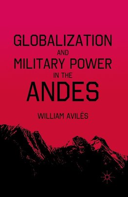 Globalization and Military Power in the Andes