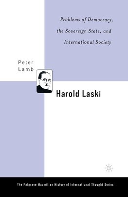 Harold Laski: Problems of Democracy, the Sovereign State, and International Society