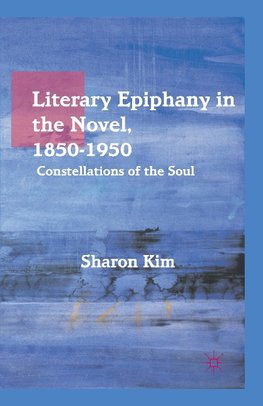 Literary Epiphany in the Novel, 1850-1950