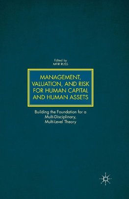 Management, Valuation, and Risk for Human Capital and Human Assets