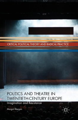 Politics and Theatre in Twentieth-Century Europe