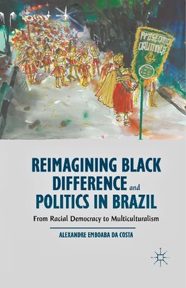 Reimagining Black Difference and Politics in Brazil