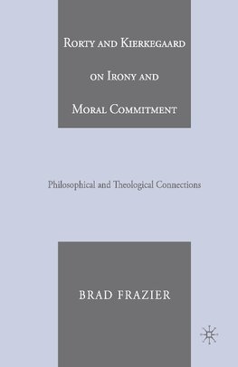 Rorty and Kierkegaard on Irony and Moral Commitment