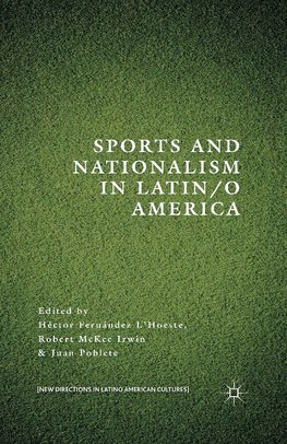 Sports and Nationalism in Latin / o America