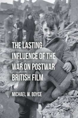 The Lasting Influence of the War on Postwar British Film