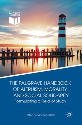 The Palgrave Handbook of Altruism, Morality, and Social Solidarity