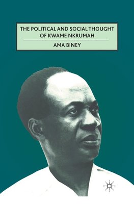The Political and Social Thought of Kwame Nkrumah
