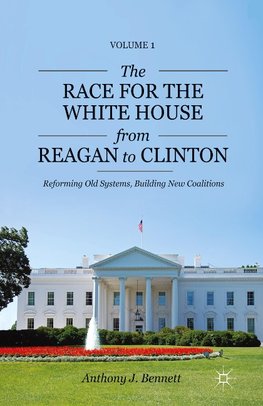 The Race for the White House from Reagan to Clinton