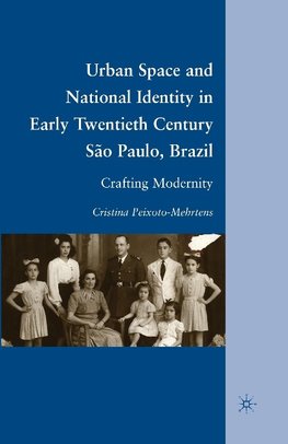 Urban Space and National Identity in Early Twentieth Century São Paulo, Brazil