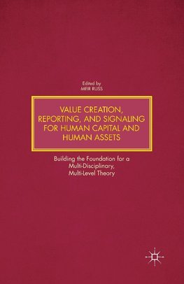 Value Creation, Reporting, and Signaling for Human Capital and Human Assets