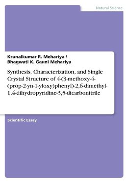 Synthesis, Characterization, and Single Crystal Structure of 4-(3-methoxy-4-(prop-2-yn-1-yloxy)phenyl)-2,6-dimethyl-1,4-dihydropyridine-3,5-dicarbonitrile