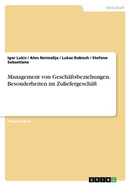 Management von Geschäftsbeziehungen. Besonderheiten im Zuliefergeschäft