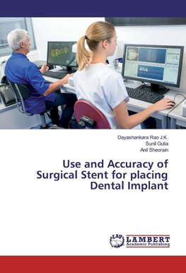 Use and Accuracy of Surgical Stent for placing Dental Implant