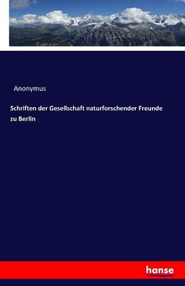 Schriften der Gesellschaft naturforschender Freunde zu Berlin