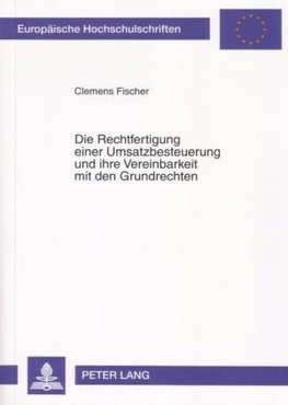 Die Rechtfertigung einer Umsatzbesteuerung und ihre Vereinbarkeit mit den Grundrechten