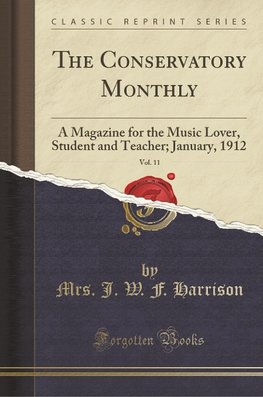 Harrison, M: Conservatory Monthly, Vol. 11