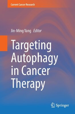 Targeting Autophagy in Cancer Therapy