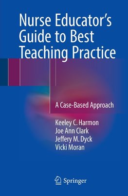 Nurse Educator's Guide to Best Teaching Practice