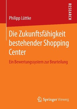 Die Zukunftsfähigkeit bestehender Shopping Center