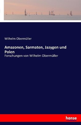 Amazonen, Sarmaten, Jazygen und Polen