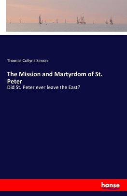 The Mission and Martyrdom of St. Peter