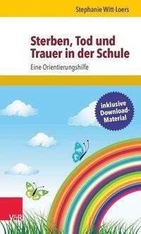 Sterben, Tod und Trauer in der Schule