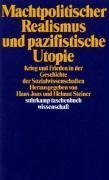 Machtpolitischer Realismus und pazifistische Utopie