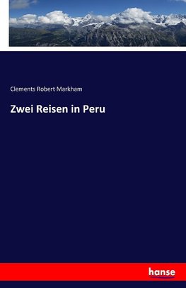 Zwei Reisen in Peru