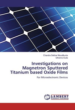 Investigations on Magnetron Sputtered Titanium based Oxide Films