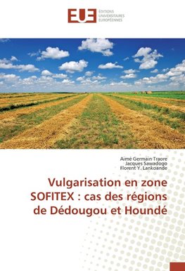 Vulgarisation en zone SOFITEX : cas des régions de Dédougou et Houndé