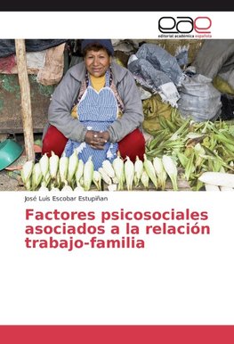 Factores psicosociales asociados a la relación trabajo-familia