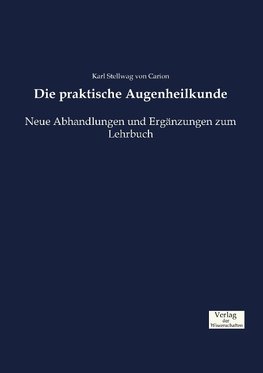 Die praktische Augenheilkunde