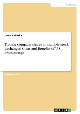 Trading company shares at multiple stock exchanges. Costs and Benefits of U.S. cross-listings