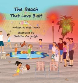 The Beach That Love Built