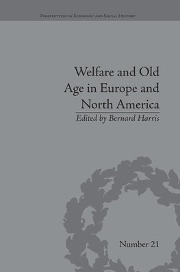 Harris, B: Welfare and Old Age in Europe and North America