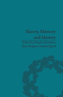 Hamilton, D: Slavery, Memory and Identity