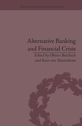 Mettenheim, K: Alternative Banking and Financial Crisis