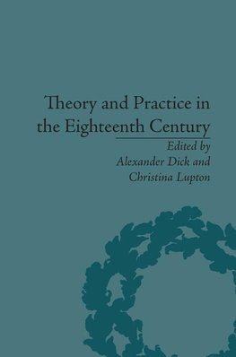 Dick, A: Theory and Practice in the Eighteenth Century