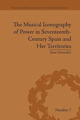 Gonzalez, S: Musical Iconography of Power in Seventeenth-Cen