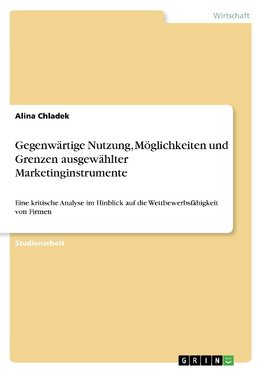 Gegenwärtige Nutzung, Möglichkeiten und  Grenzen ausgewählter Marketinginstrumente